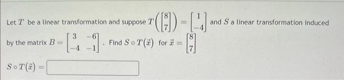 Solved Let T Be A Linear Transformation And Suppose By The | Chegg.com