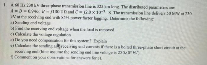 Solved 1. A 60 Hz 230 kV three-phase transmission line is | Chegg.com