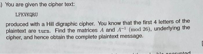 Solved =) You are given the cipher text: LFKVKQRU produced | Chegg.com