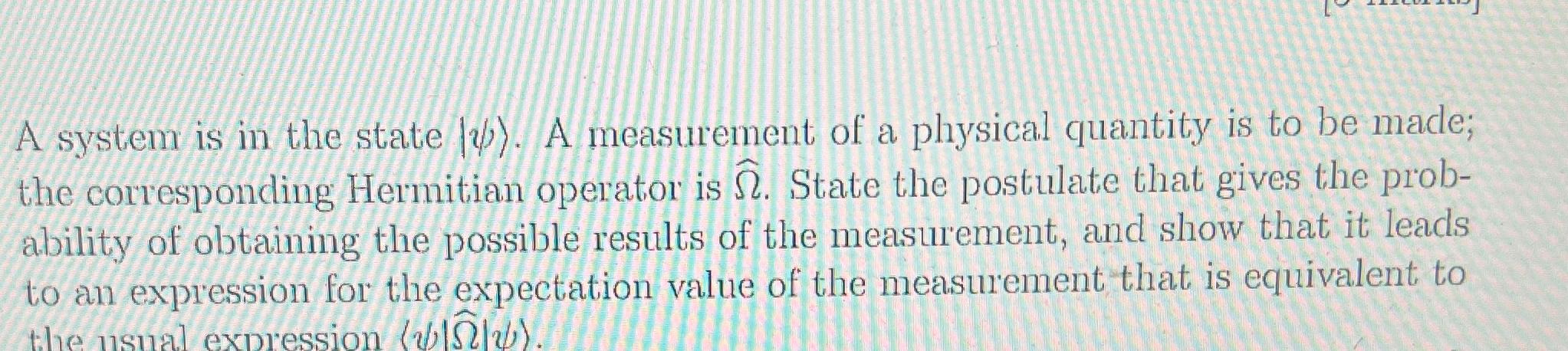Solved A system is in the state |ψ:|. ﻿A measurement of a | Chegg.com