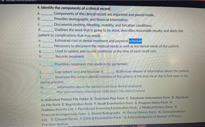 a. C. d. e. 4. Identify the components of a clinical record. Components of the clinical record are organized and placed insid