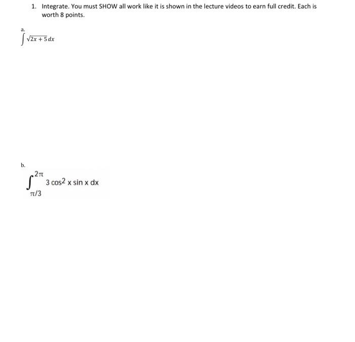 Solved 1. Integrate. You must SHOW all work like it is shown | Chegg.com
