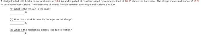 Solved A sledge loaded with bricks has a total mass of 18.7 | Chegg.com