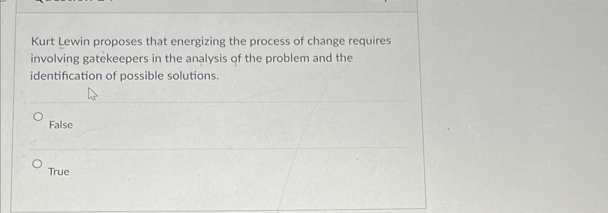 Solved Kurt Lewin proposes that energizing the process of | Chegg.com