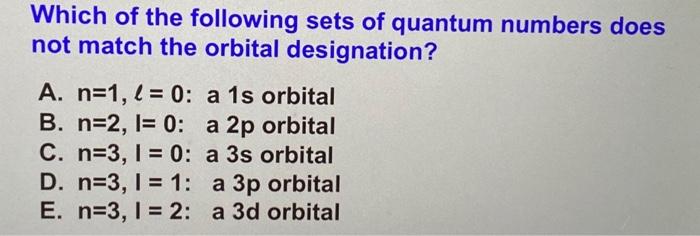 Solved Which Of The Following Sets Of Quantum Numbers Does | Chegg.com