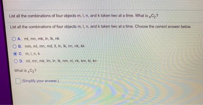 solved-list-all-the-combinations-of-four-objects-m-i-n-and-chegg