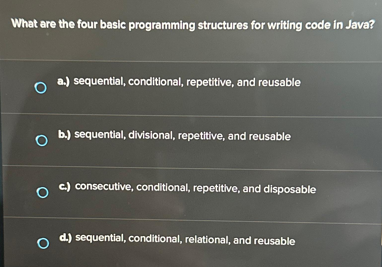 Solved What are the four basic programming structures for | Chegg.com