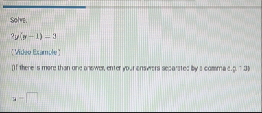 Solved Solve.2y(y-1)=3(Video Example)(If there is more than | Chegg.com