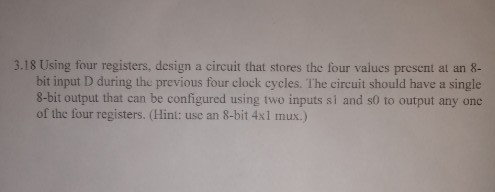 Solved 3.18 Using four registers, design a circuit that | Chegg.com