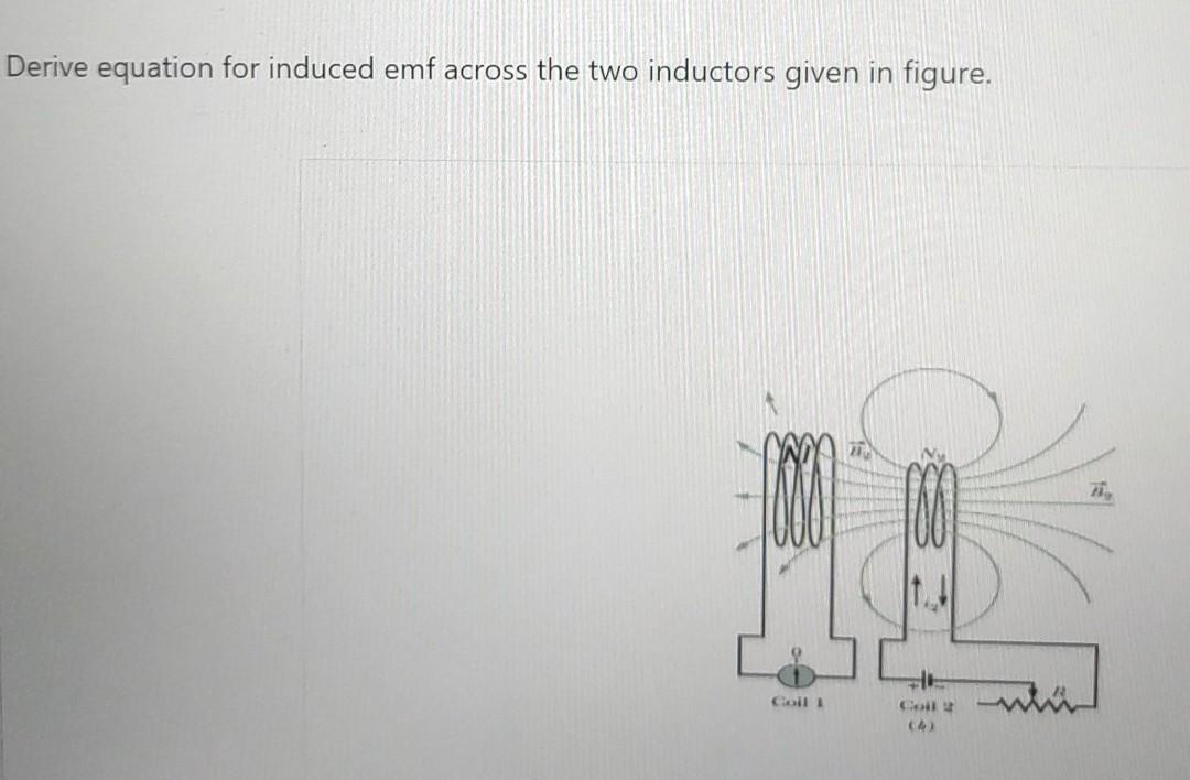 Solved Derive equation for induced emf across the two