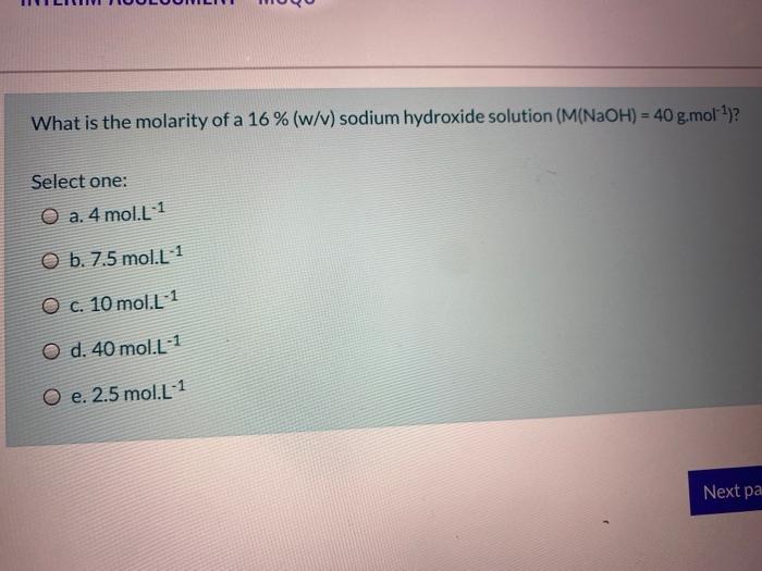Solved What Is The Molarity Of A 16 W V Sodium Hydroxi Chegg Com