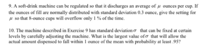 Solved 9. A soft drink machine can be regulated so that it | Chegg.com