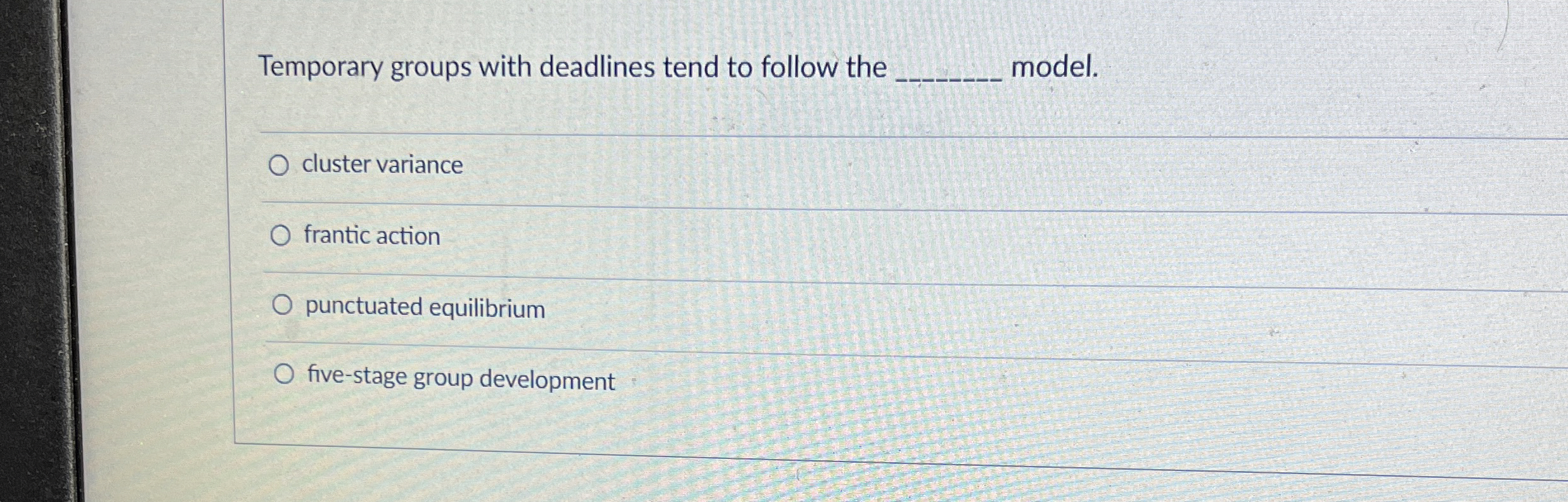 Solved Temporary groups with deadlines tend to follow the | Chegg.com