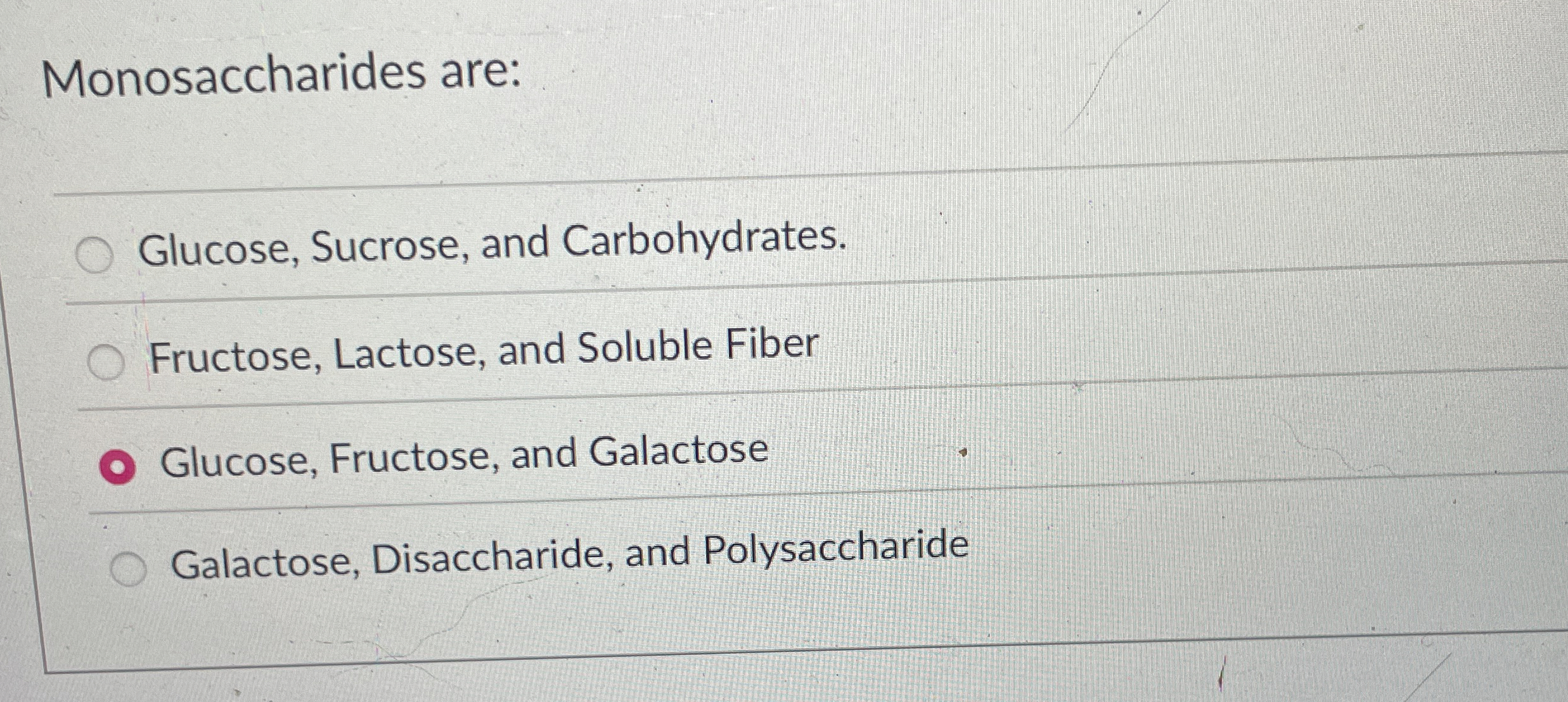 Solved Monosaccharides are:Glucose, Sucrose, and | Chegg.com