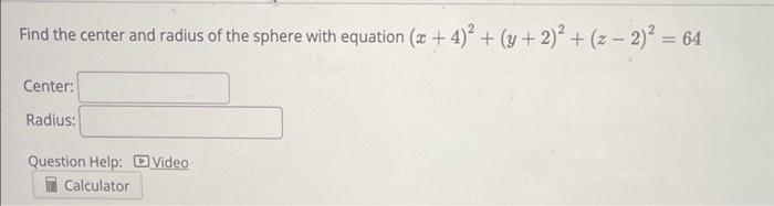 Solved Find the center and radius of the sphere with | Chegg.com