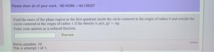 Solved Please show all of your work. NO WORK = NO CREDIT | Chegg.com