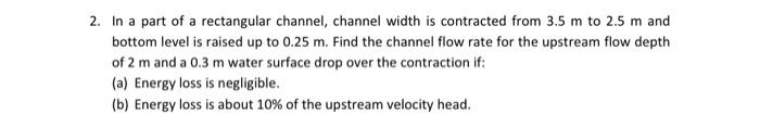 Solved 2. In A Part Of A Rectangular Channel, Channel Width | Chegg.com