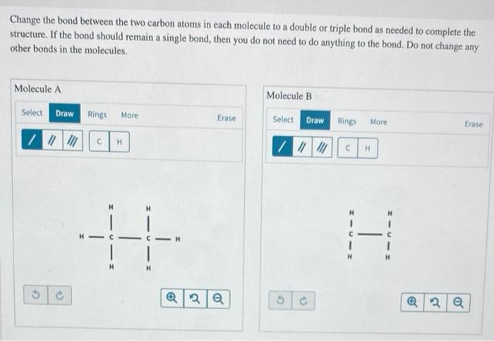 Solved Change the bond between the two carbon atoms in each | Chegg.com