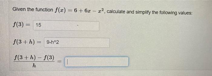 Solved Given the function f(x) = 6 + 6x – 2”, calculate and | Chegg.com