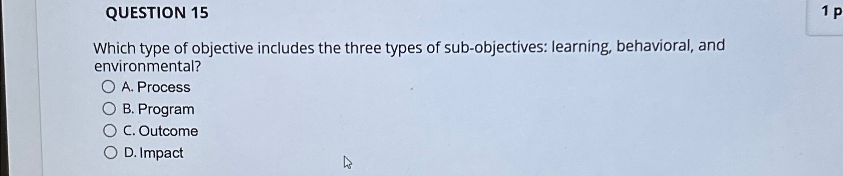 Solved QUESTION 151pWhich type of objective includes the | Chegg.com