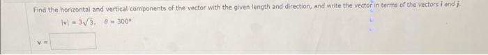 Solved Find the horizontal and vertical components of the | Chegg.com