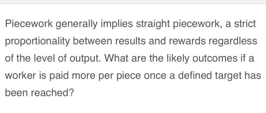 Solved Piecework generally implies straight piecework, a | Chegg.com