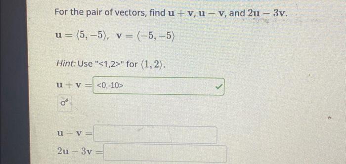 Solved For the pair of vectors, find u+v,u−v, and 2u−3v. | Chegg.com