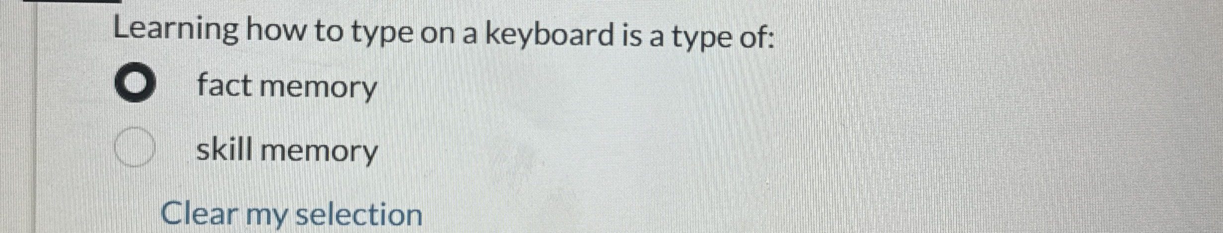 Solved Learning how to type on a keyboard is a type of:fact | Chegg.com