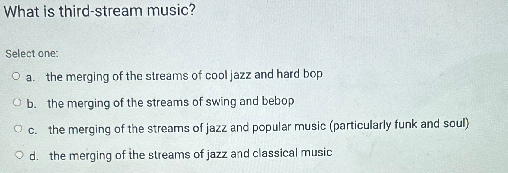 Solved What is third-stream music?Select one:a. ﻿the merging | Chegg.com