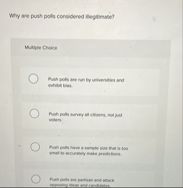 Solved Why are push polls considered illegitimate?Multiple | Chegg.com