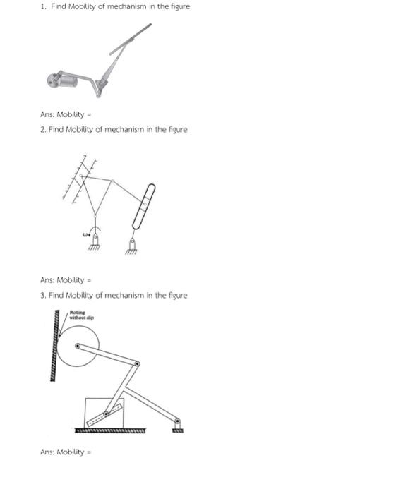 Solved 1. Find Mobility of mechanism in the figure Ans: | Chegg.com
