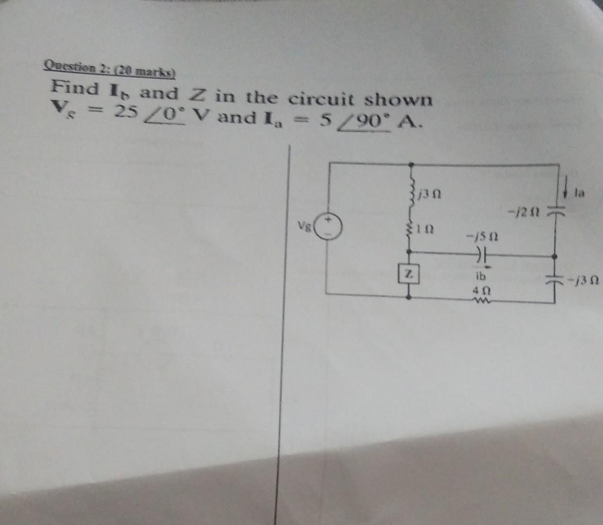Solved Question 2: 20 marks) Find I, and Z in the circuit | Chegg.com