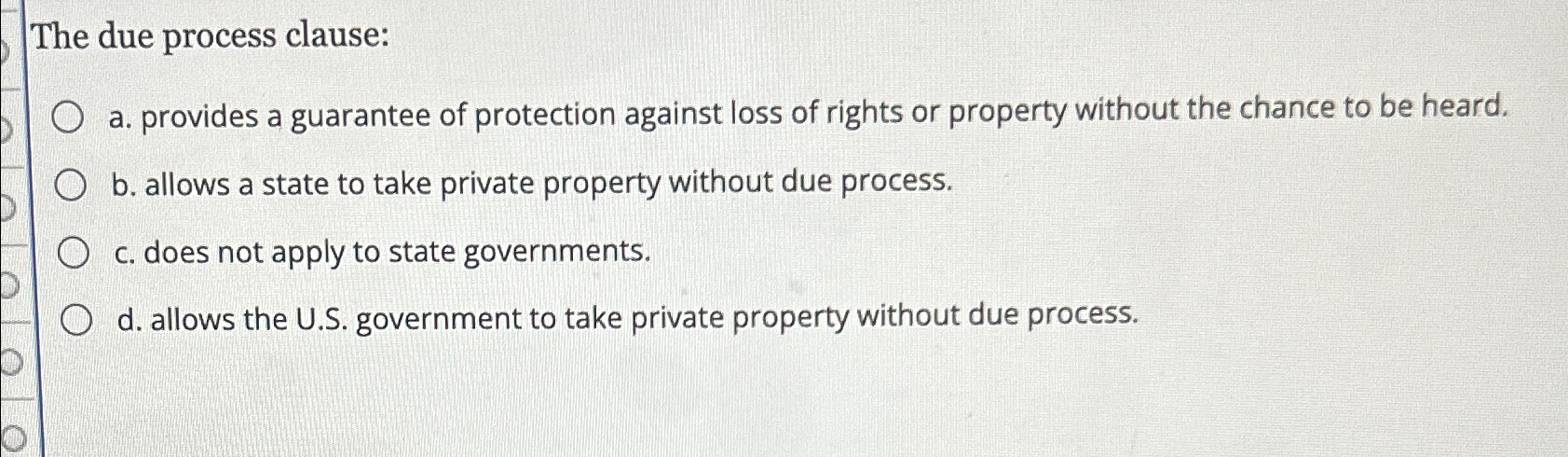 Solved The due process clause:a. ﻿provides a guarantee of | Chegg.com