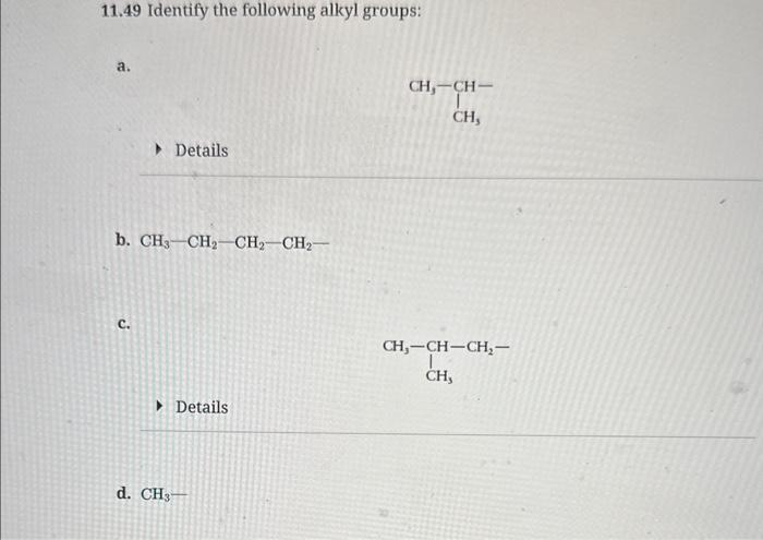 Solved 11.49 Identify The Following Alkyl Groups: A. Details | Chegg.com