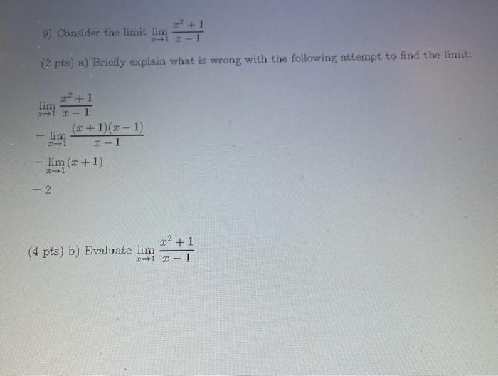 Solved 9) Consider the limit limx→1x−1x2+1 (2 pts) a) | Chegg.com