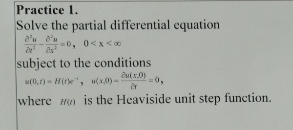 Solved Practice 1. Solve the partial differential equation | Chegg.com