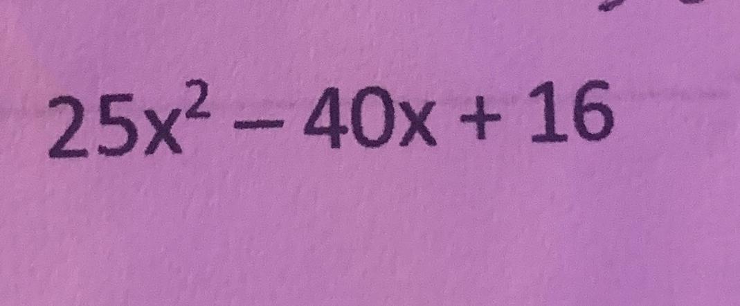 solved-25x2-40x-16-chegg