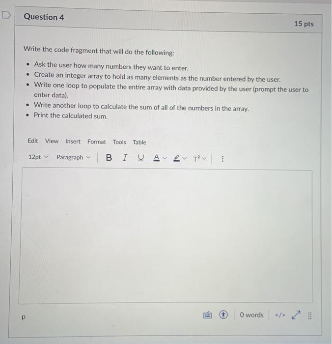 Solved Question 4 15 pts Write the code fragment that will | Chegg.com