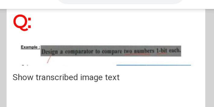 Solved Q: Example: Design a comparator to compare two | Chegg.com