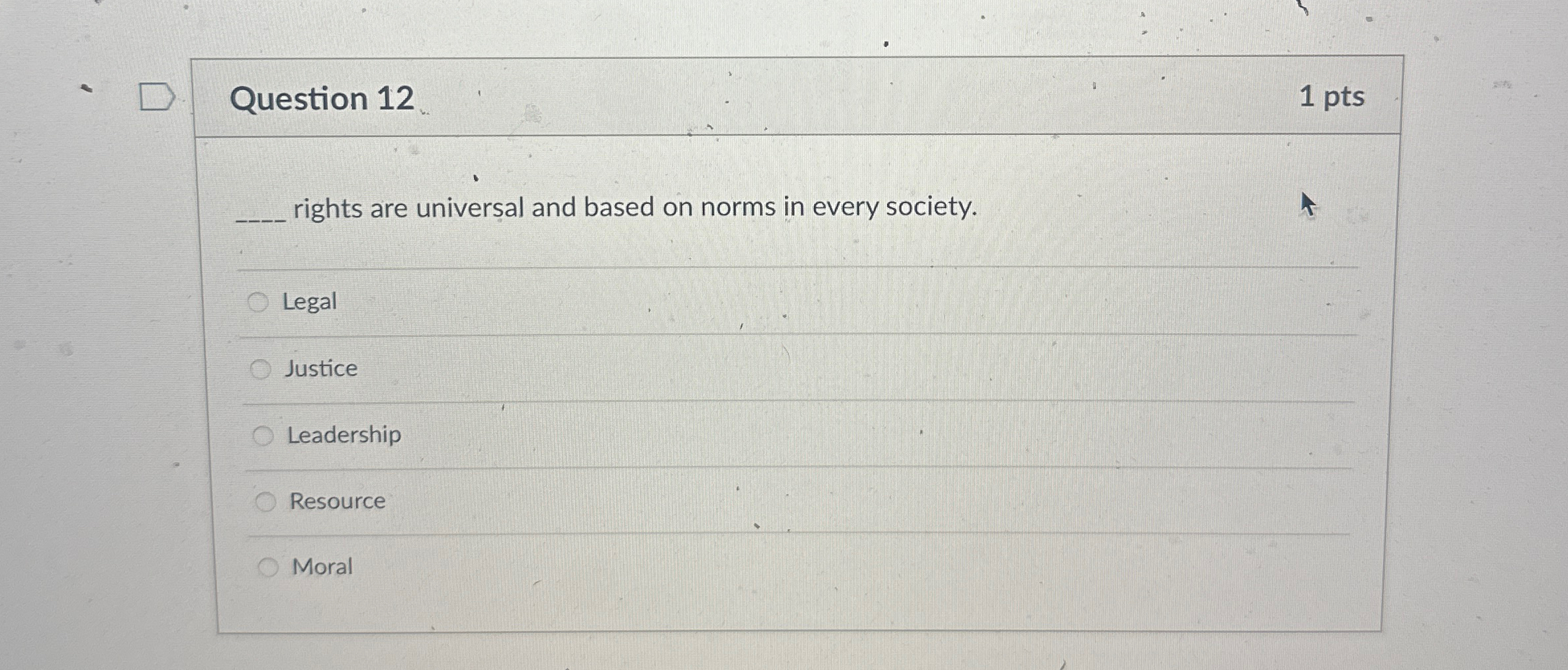 Solved Question 121 ﻿ptsq, ﻿rights Are Universal And Based | Chegg.com