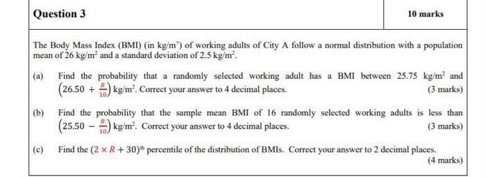 Solved Question 3 10 marks The Body Mass Index (BMI) (in | Chegg.com