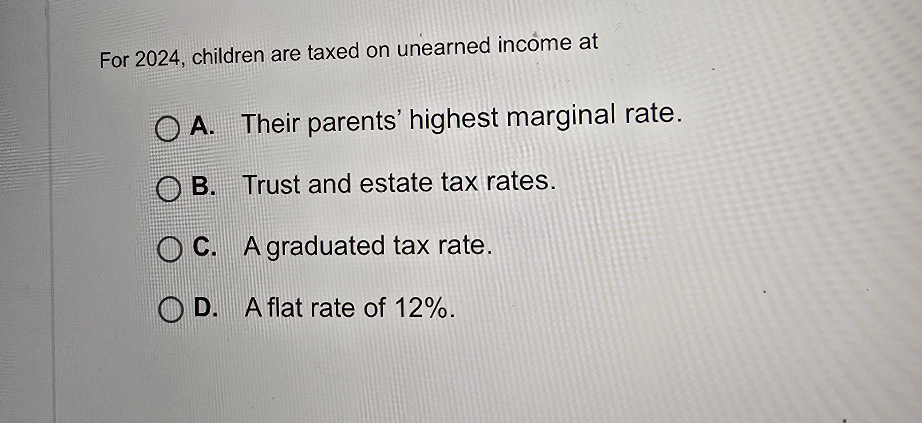 Solved For 2024, ﻿children are taxed on ﻿unearned income | Chegg.com