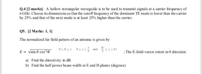 Solved Q.4 [2 marks): A hollow rectangular waveguide is to | Chegg.com