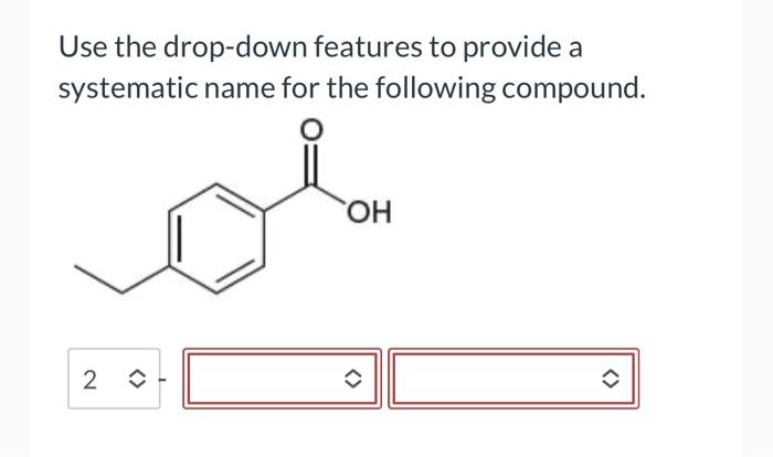 Solved Use the drop-down features to provide a systematic | Chegg.com