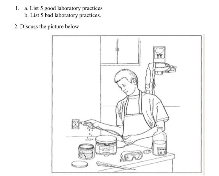 Solved 1. A. List 5 Good Laboratory Practices B. List 5 Bad | Chegg.com