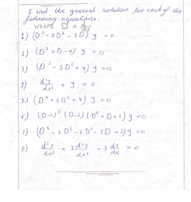 1) \( \left(D^{3}-2 D^{2}-3 D\right) y=0 \) 2) \( \left(D^{2}+D-6\right) \) y \( =0 \) 3) \( \left(D^{3}-3 D^{2}+4\right) y=0