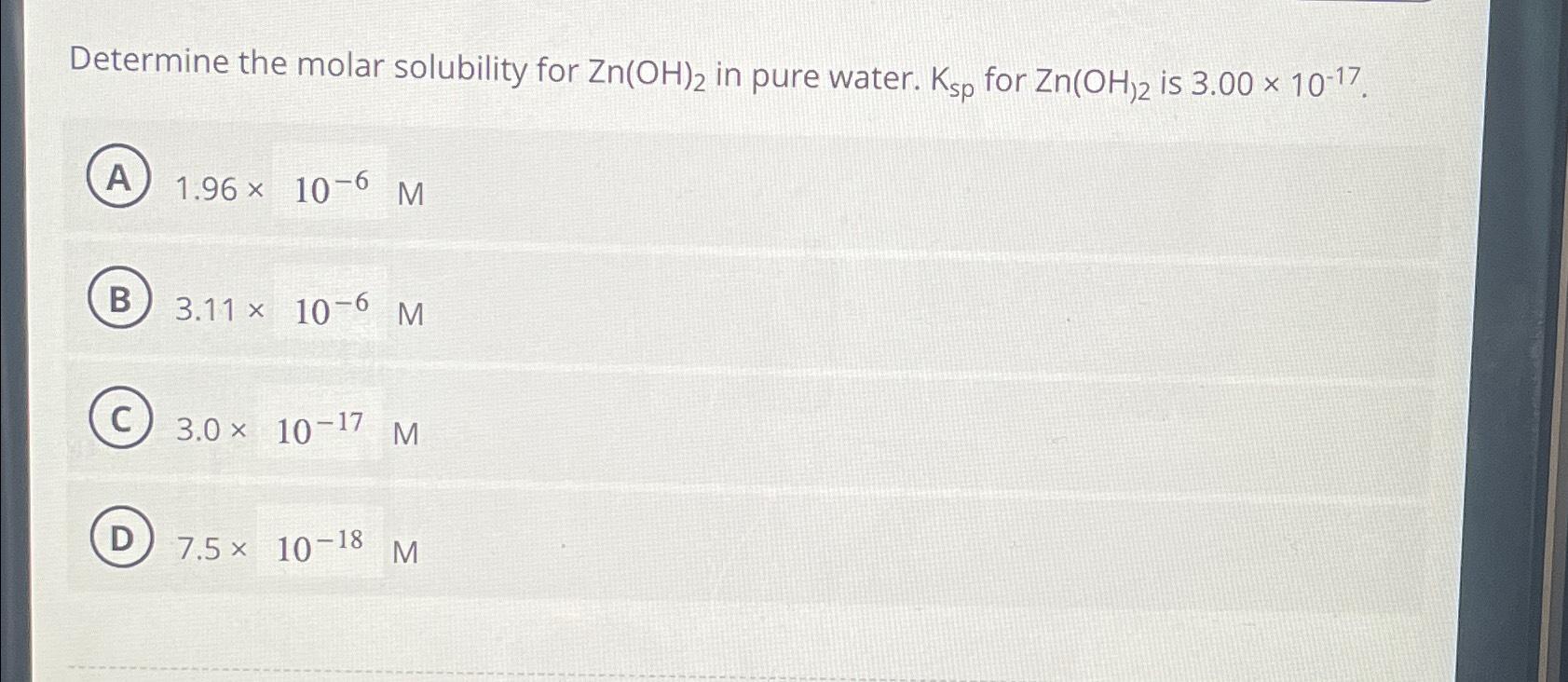 Solved Determine the molar solubility for Zn(OH)2 ﻿in pure | Chegg.com