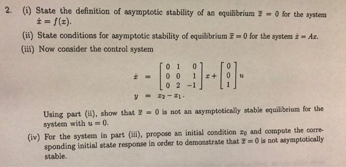 Solved 2. (i) State the definition of asymptotic stability | Chegg.com