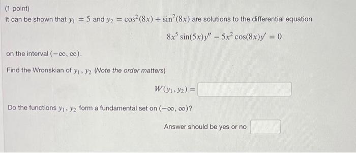 Solved It can be shown that y1=5 and y2=cos2(8x)+sin2(8x) | Chegg.com