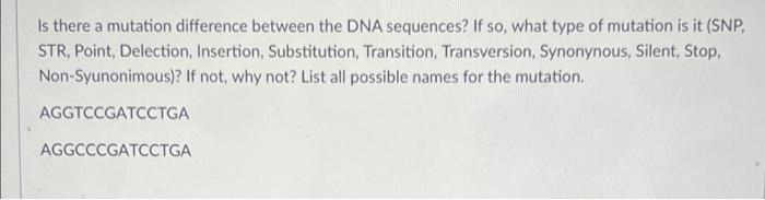 Solved Is there a mutation difference between the DNA | Chegg.com